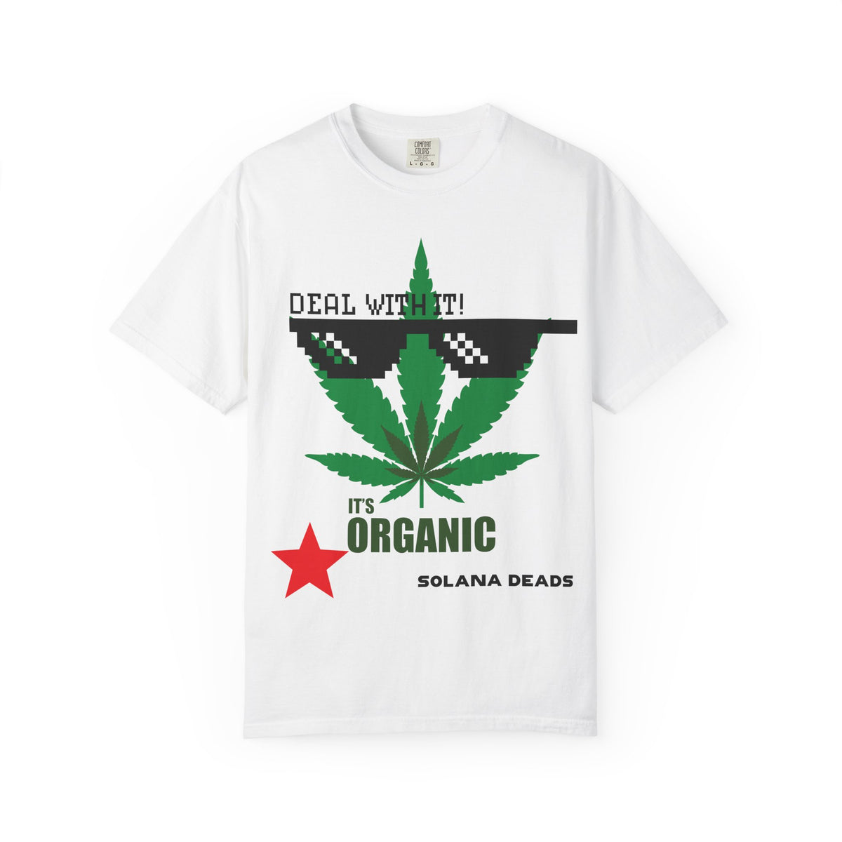 Organic Leaf T-Shirt — "Deal With It! It's Organic" Cannabis Graphic Tee